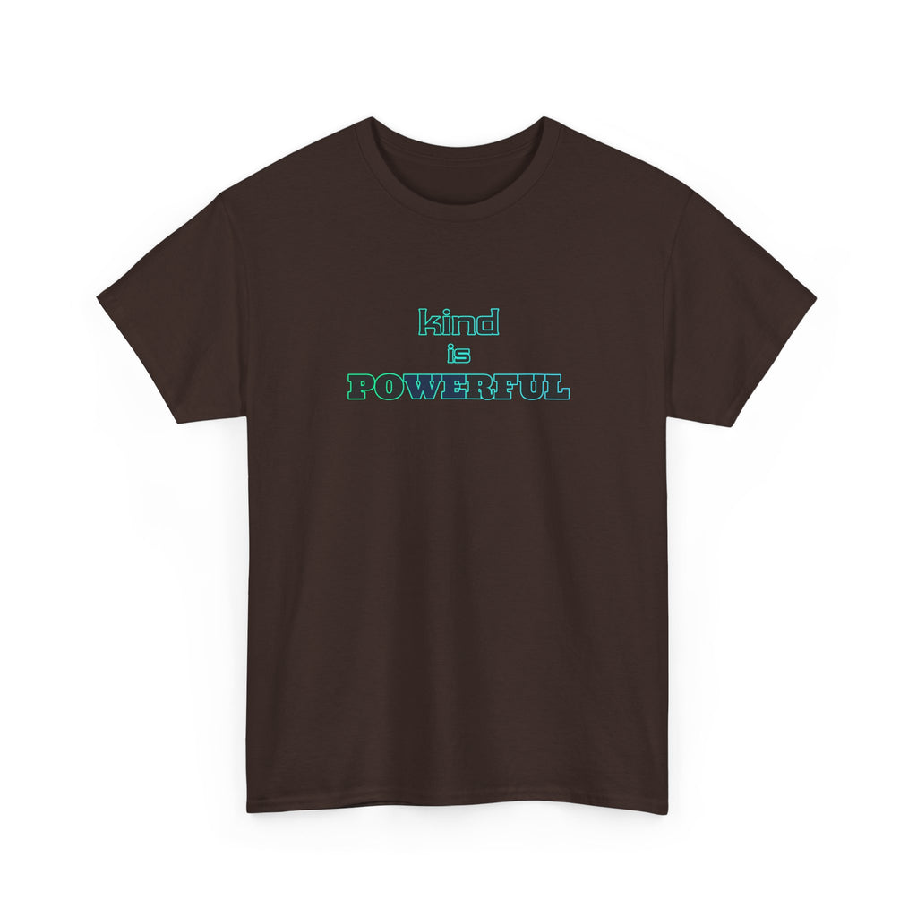 Kind Is Powerful T-Shirt — Inspirational Minimalist Tee