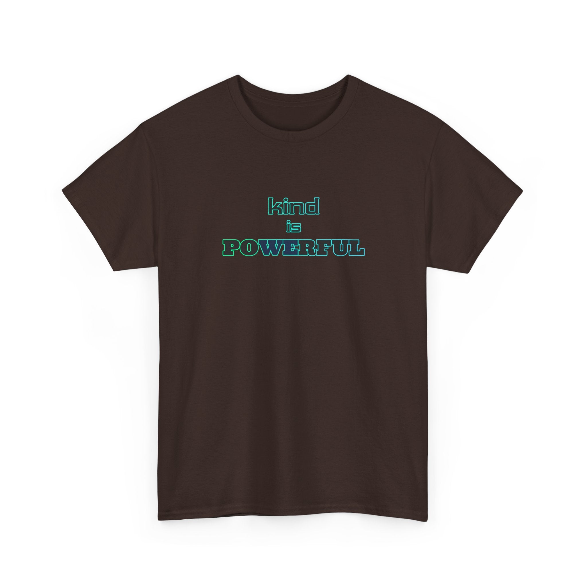 Kind Is Powerful T-Shirt — Inspirational Minimalist Tee