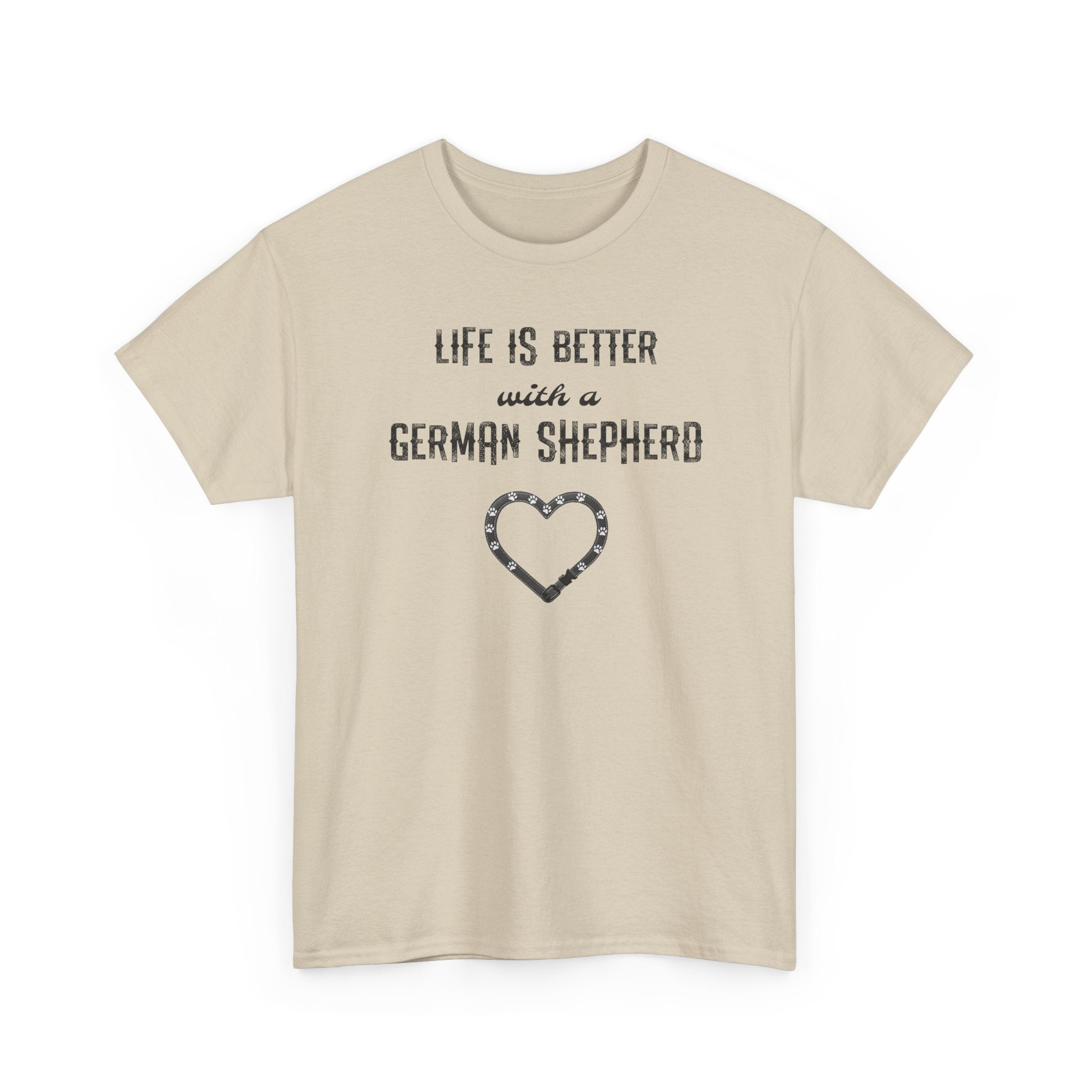 Life Is Better With a German Shepherd T-Shirt — Dog Lover Tee