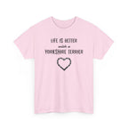 Life Is Better With a Yorkshire Terrier Dog Lover T-Shirt