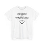 Life Is Better With a Yorkshire Terrier Dog Lover T-Shirt