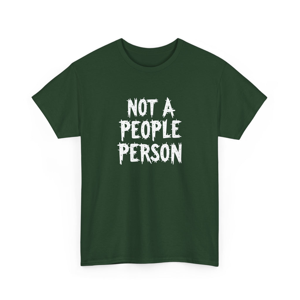 T-Shirt — "Not A People Person" Graphic Tee for Introverts & Anti‑Social Humor