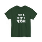 T-Shirt — "Not A People Person" Graphic Tee for Introverts & Anti‑Social Humor