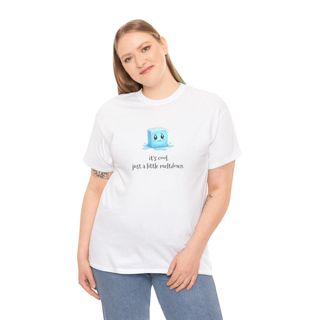 T‑Shirt — Cute Melting Ice Cube Graphic "It's Cool, Just a Little Meltdown"
